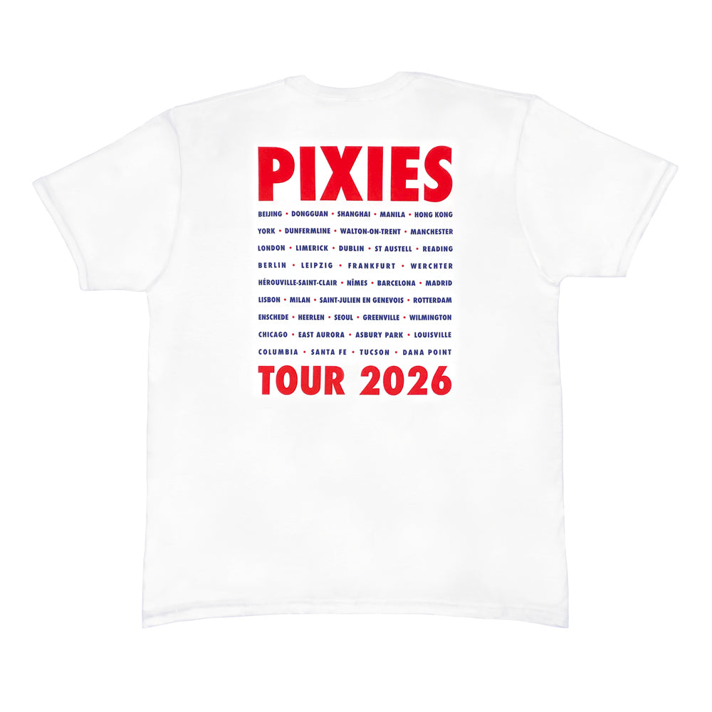 A white T shirt against a white background with red text at the top reading "PIXIES" and red text at the bottom reading "Tour 2026" in between the red text is blue text listing all the cities on the Pixies 2026 Tour.